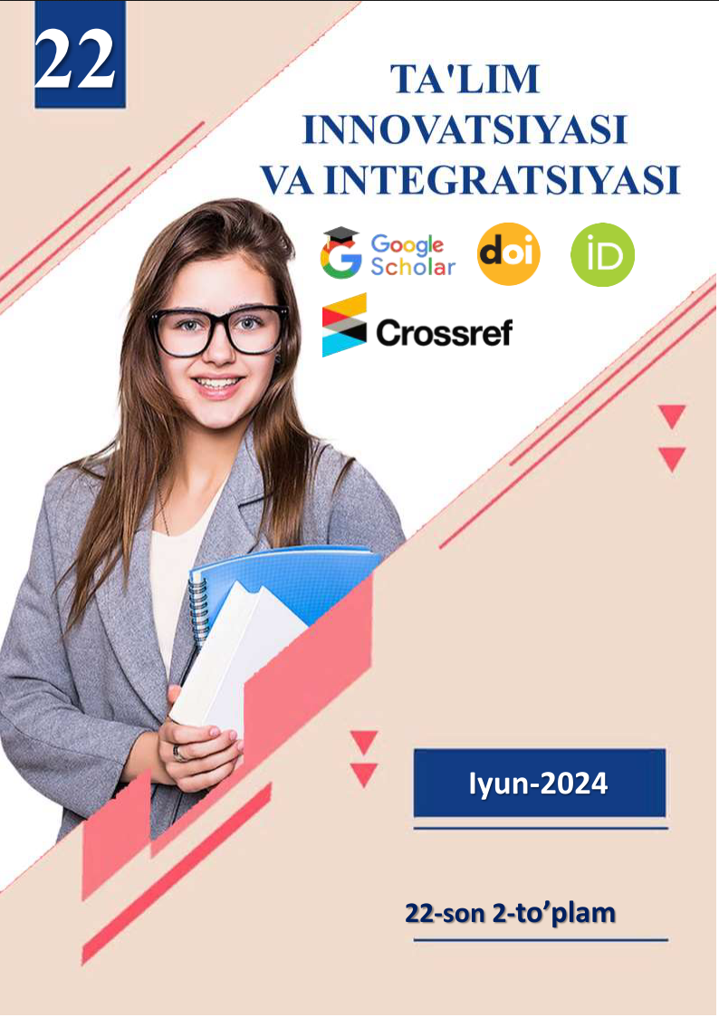                         View Vol. 22 No. 2 (2024):  TA'LIM INNOVATSIYASI VA INTEGRATSIYASI| 22-SON | 2-TO'PLAM
                    